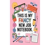 This Is My Fancy New Job Notebook: A Stylish journal for Celebrating Beginnings.Funny Saying Sarcastic Work Gag Gift for Office Coworkers, Employees, Adults, Boss