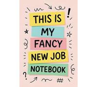 This Is My Fancy New Job Notebook: Funny Saying Blank Lined Journal for Adults, Men, Women, Bosses, Office Co-workers, Employees, Friends, and Family