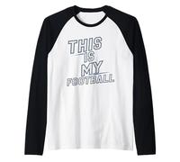 This is My Football Shirt Funny Sports Fan 2025 Season Mens Camiseta Manga Raglan
