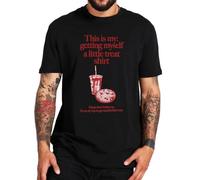 This is My Getting Myself A Little Treat Don't Bother Me T Shirt Harajuku Y2k Gift Tshirts Size 100% Cotton Soft Tops Black XL