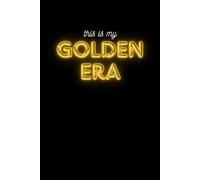 This Is My Golden Era: Positive & Motivational Notebook