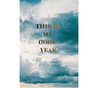 THIS IS MY GOOD YEAR: The Motivational Notebook is your daily impulse to action