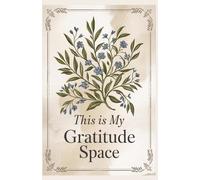 This Is My Gratitude Space: A Calm and Elegant Lined Journal for Daily Reflection, Thankfulness, and Personal Growth