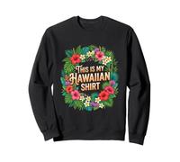 This is My Hawaiian Shirt Tropical Luau Costume Party Hawaii Sudadera