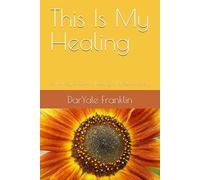 This Is My Healing: A Journey of Growth, Healing, and Self-Discovery (Awakening Series)