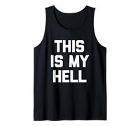 This Is My Hell - Divertido Dicho sarcástico Lindo y Genial Camiseta sin Mangas