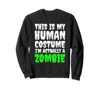 This Is My Human Costume I'm Actually A Zombie Halloween Sudadera