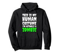 This Is My Human Costume I'm Actually A Zombie Halloween Sudadera con Capucha
