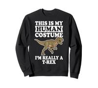 This Is My Human Costume I'm Really A T-Rex Sudadera