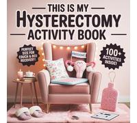 This is My Hysterectomy Activity Book: Puzzle, Coloring & Game Book for Post-Hysterectomy Recovery Funny & Uplifting with Large-Print 8.5×8.5 Size ... - Ideal Hysterectomy Recovery Gift for Women