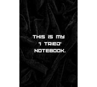 This is my 'I tried' notebook.