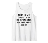 This Is My 'I'D Rather Be Drinking by Fire For Fun Outdoor Camiseta sin Mangas