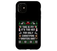 This Is My It's Too Hot For Ugly Christmas Sweater Shirt Carcasa para iPhone 11