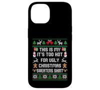 This Is My It's Too Hot For Ugly Christmas Sweater Shirt Carcasa para iPhone 14