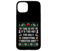 This Is My It's Too Hot For Ugly Christmas Sweater Shirt Carcasa para iPhone 15 Plus