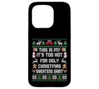This Is My It's Too Hot For Ugly Christmas Sweater Shirt Carcasa para iPhone 15 Pro