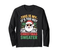 This Is My It's Too Hot For Ugly Christmas Sweater Shirt Manga Larga