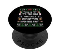 This Is My It's Too Hot For Ugly Christmas Sweater Shirt PopSockets PopGrip Adhesivo