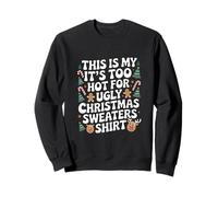 This Is My It's Too Hot For Ugly Christmas Sweater Shirt Sudadera