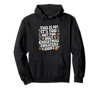 This Is My It's Too Hot For Ugly Christmas Sweater Shirt Sudadera con Capucha