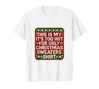 This Is My It's Too Hot For Ugly Christmas Sweaters Funny Fun Camiseta gráfica económica, Hombre, Blanco, S
