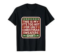 This Is My It's Too Hot For Ugly Christmas Sweaters Funny Fun Camiseta gráfica económica, Hombre, Negro, S