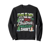 This Is My It's Too Hot For Ugly Christmas Sweaters Holiday Sudadera