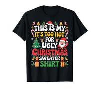 This Is My It's Too Hot For Ugly Christmas Sweaters Hombres Mujeres Camiseta