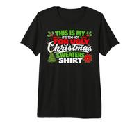 This is My It's Too Hot for Ugly Christmas Sweaters Shirt Camiseta Premium