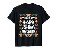 This IS MY It's Too Tropical FOR Ugly Christmas SWEATRS Camiseta