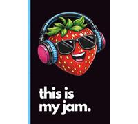 This Is My Jam: Notebook journal for thoughts that are too sweet to forget!