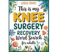 This is My Knee Surgery Recovery Word Search: 100 Calming Puzzles & Facts After Operation - Post Knee Surgery Recovery Gifts for Men and Women, Funny Get Well Soon Rehab Games for Patients