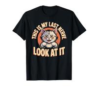 This Is My Last Nerve, Look At It Sarcasmo Molesto - Camiseta