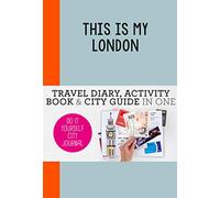 This is my London: Do-It-Yourself City Journal [Idioma Inglés]