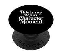 This Is My Main Character Moment - PopSockets PopGrip Adhesivo