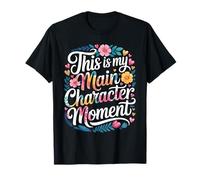 This Is My Main Character Moment Self-Love Bold Vibes - Camiseta