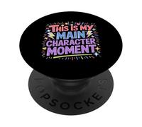 This Is My Main Character Moment Self-Love Bold Vibes - PopSockets PopGrip Adhesivo