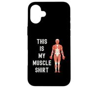 This Is My Muscle Shirt - Entrenamiento Geek, Levantamiento de Pesas Carcasa para iPhone 16 Plus