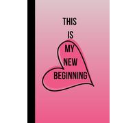 This Is My New Beginning: A Simple Journal for a Fresh Start