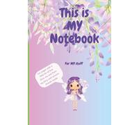 THIS IS MY NOTEBOOK for my stuff: with a little bit of love from me and my fairy friends and my unicorn friends inside