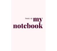 This Is My Notebook Pink: Lined Pages, Drawing and Sketching Space, Minimal Design, School Journal, Everyday Pink Notebook