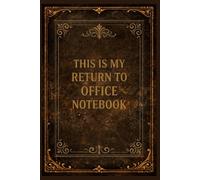 THIS IS MY RETURN TO OFFICE NOTEBOOK: FUNNY OFFICE GIFT