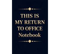 This Is My Return to Office Notebook: Funny RTO Gift for Coworkers & Employees | 6x9 Lined Journal for Work & Meetings