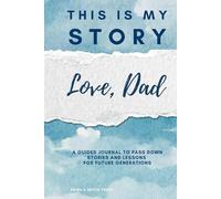 This Is My Story. Love, Dad.