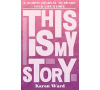 This Is My Story: Personalised Guided Journal to Share Their Life Story and Experiences (Karen Ward - Pink)