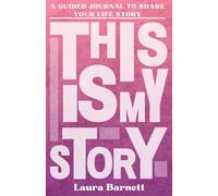 This Is My Story: Personalised Guided Journal to Share Their Life Story and Experiences (Laura Barnett - Pink)