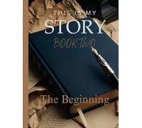 This Is My Story. The Beginning