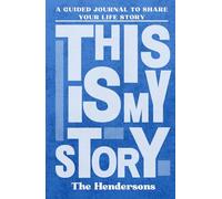 This Is My Story (The Hendersons): Personalised Guided Journal to Share Their Life Story and Experiences (The Hendersons - Blue)