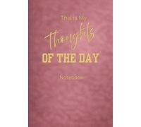 This Is My Thoughts of the Day Notebook: Standard Ruled - 200 Pages - 6x9 Lined Journal for Reflection and Daily Writing