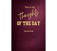 This Is My Thoughts of the Day Notebook: Standard Ruled - 200 Pages - 6x9 Lined Journal for Reflection and Daily Writing